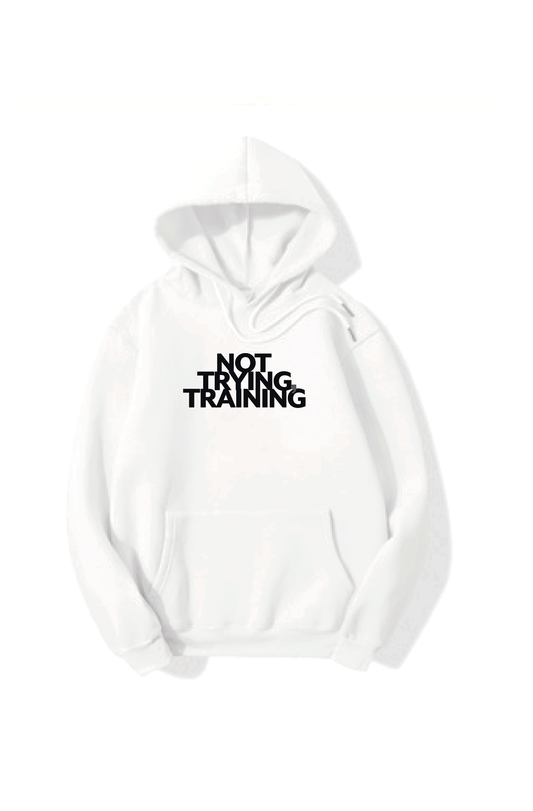 Not trying, training