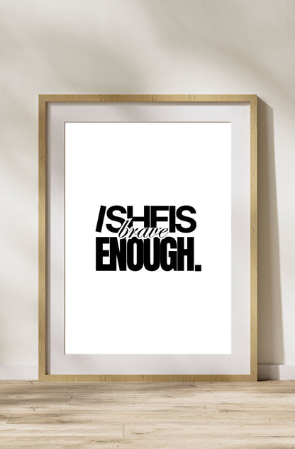 She Is Brave Enough | Art Print