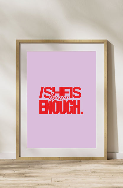 She Is Brave Enough | Art Print