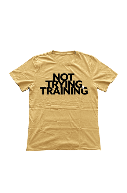 Not Trying, Training | T-shirt